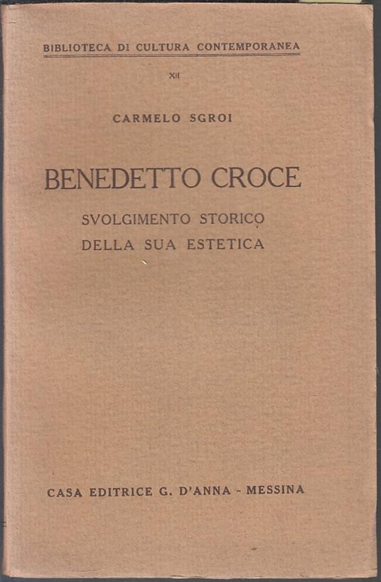 Benedetto Croce- Carmelo Sgroi- D'Anna- Cultura Contemporanea - Carmelo Sgroi - copertina