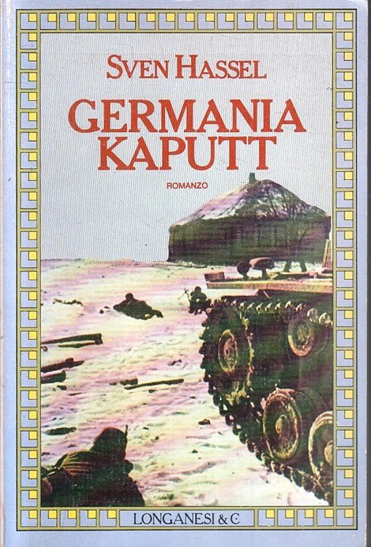 Germania Kaputt - Sven Hassel - Longanesi- La Gaja Scienza - Hassel Sven - copertina