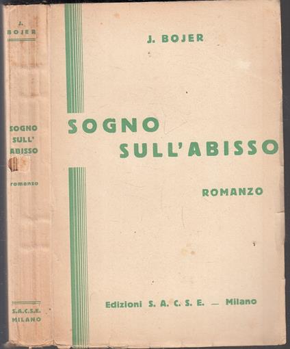 Sogno Sull'Abisso - J. Bojer - Edizioni S.A.C.S.E. - - Bojer - copertina