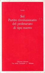 Sul Partito Rivoluzionario Proletariato Tipo Nuovo - Lenin