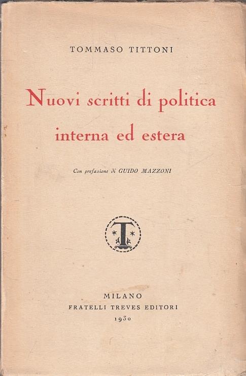 Nuovi Scritti Di Politica Interna Ed Estera- Tittoni- Treves- 1930- B-Zfs485 - Tommaso Tittoni - copertina