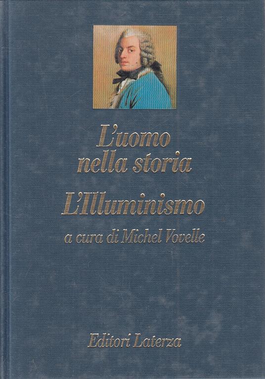 L' Uomo Nella Storia L' Illuminismo - Vovelle - Laterza - - Michel Vovelle - copertina