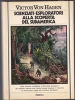 Scienziati Esploratori Scoperta Del Sud America - Von Hagen - Rizzoli- Yfs87