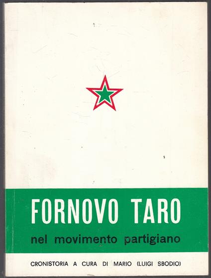 Fornovo Taro Nel Movimento Partigiano - Mario Luigi Sbodio - Step-- - copertina