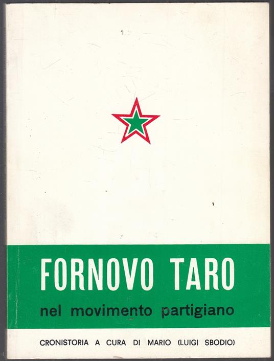 Fornovo Taro Nel Movimento Partigiano - Mario Luigi Sbodio - Step-- - copertina