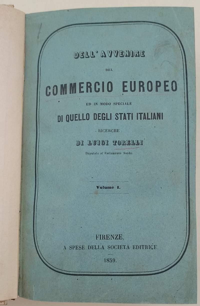 Dell'Avvenire Del Commercio Europeo Ed In Modo Speciale Di Quello Degli Stati Italiani-3 Voll. In 1