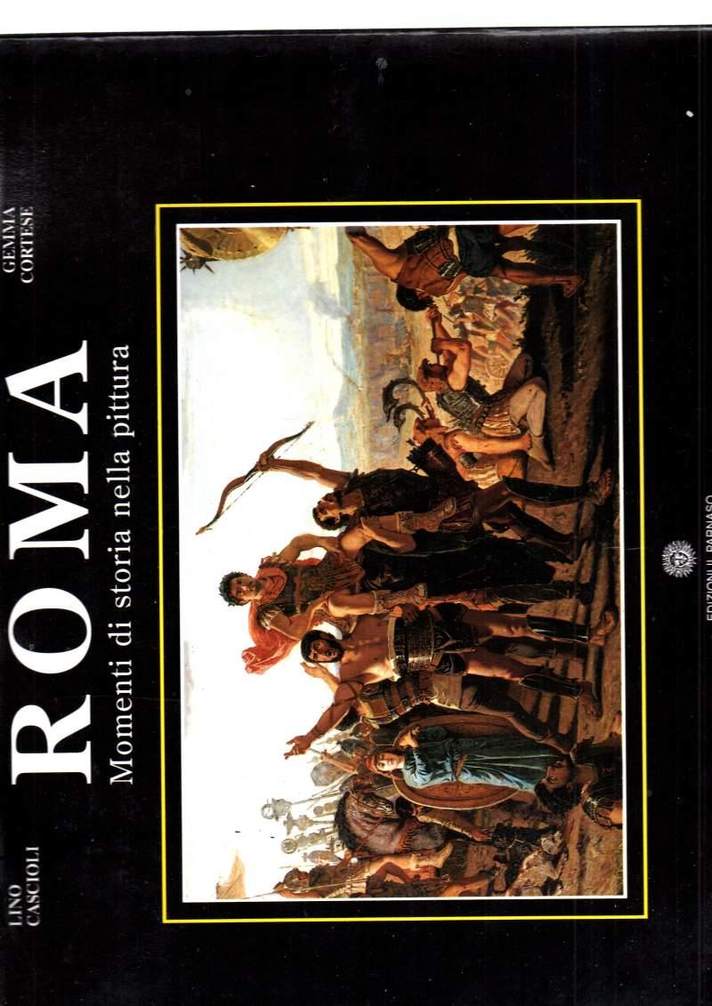 Roma - Momenti Di Storia Nella Pittura