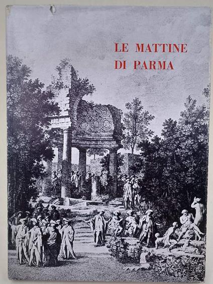 Le Mattine Di Parma Dall'Agatodemone Del Conte Castone Di Rezzonico - Giorgio Cusatelli - copertina