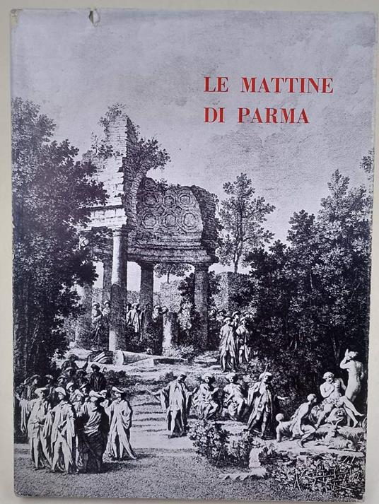 Le Mattine Di Parma Dall'Agatodemone Del Conte Castone Di Rezzonico - Giorgio Cusatelli - copertina