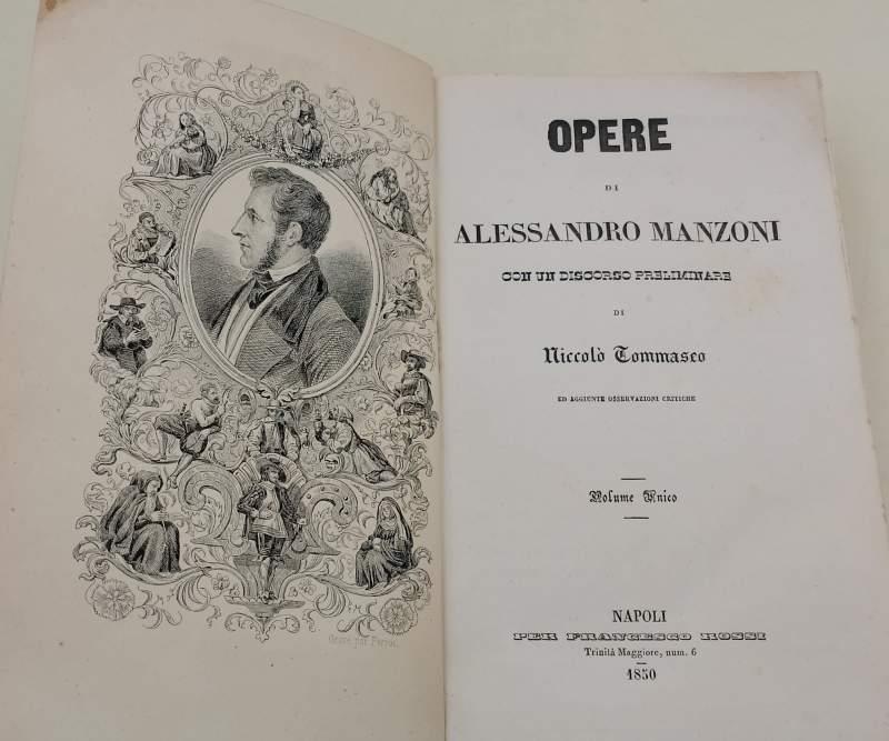 OPERE DI ALESSANDRO MANZONI CON UN DISCORSO PRELIMINARE DI NICCOLOì TOMMASEO ED AGGIUNTE OSSERVAZIONI CRITICHE