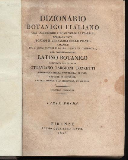 DIZIONARIO BOTANICO ITALIANO che comprende i nomi volgari italiani specialmente toscani e vernacoli delle piante raccolti da - Ottaviano Targioni Tozzetti - copertina