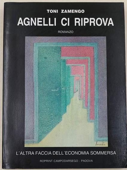 Agnelli Ci Riprova-L'Altra Faccia Dell'Economia Sommersa - Toni Zamengo - copertina