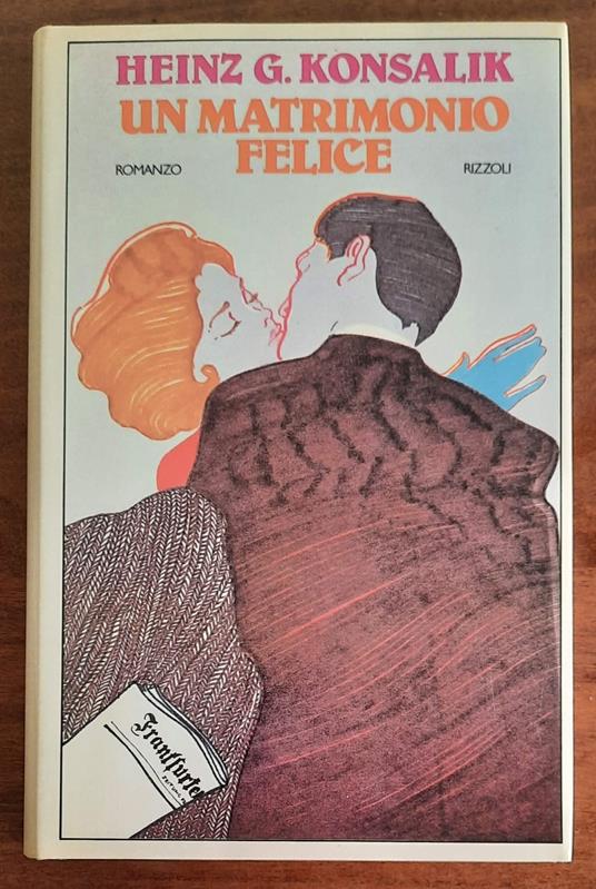 Un matrimonio felice - Heinz G. Konsalik - copertina