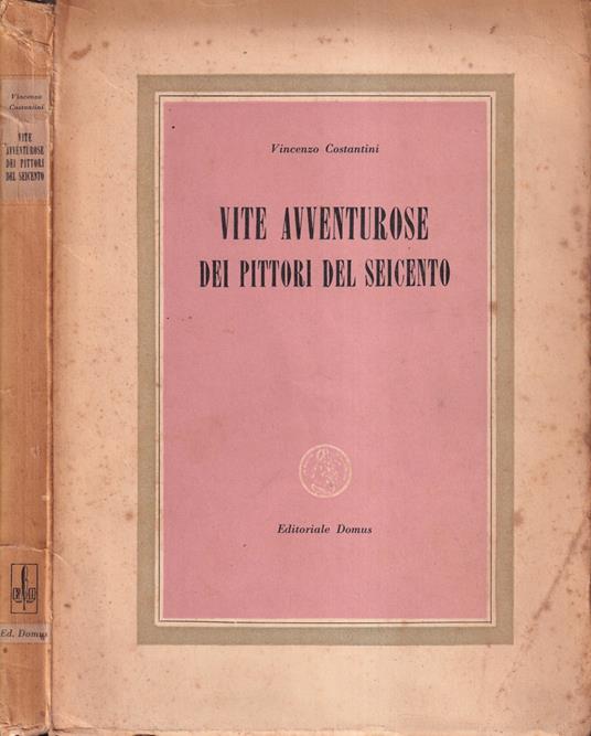 Vite avventurose dei pittori dei Seicento - Vincenzo Costantini - copertina