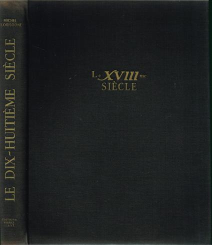 La Peinture Francaise: Le Dix-Huitième Siècle - Michel Florisoone - copertina