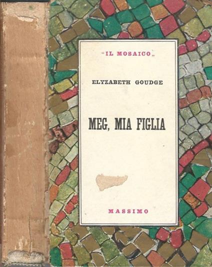 Meg, mia figlia - Elizabeth Goudge - copertina
