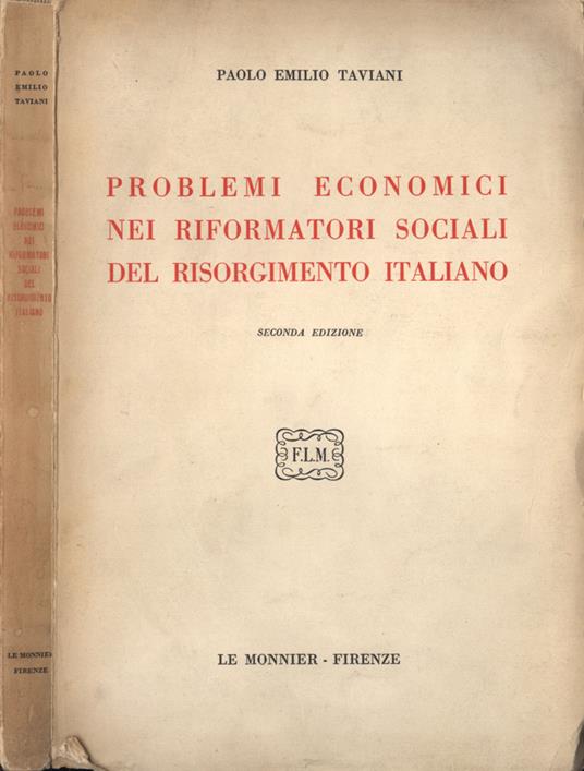 Problemi economici nei riformatori sociali del Risorgimento italiano - Paolo E. Taviani - copertina