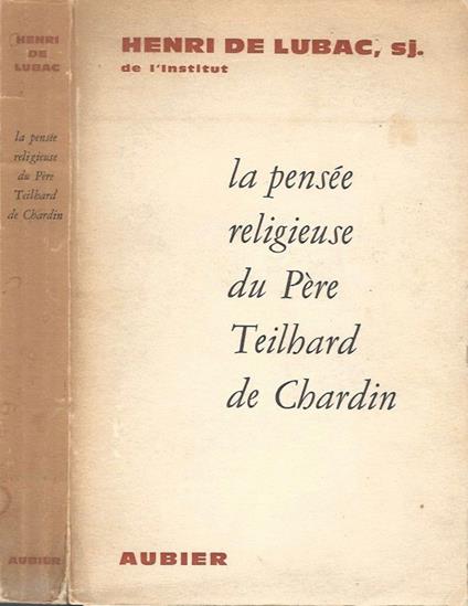 La pensée religieuse du Père Teilhard de Chardin - copertina