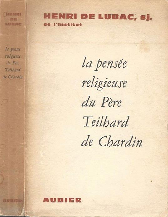 La pensée religieuse du Père Teilhard de Chardin - copertina