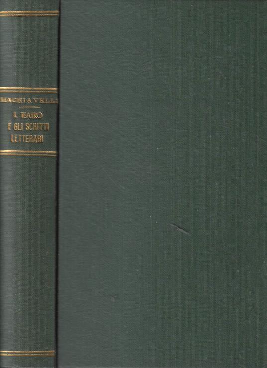 Il teatro e tutti gli scritti letterari - Niccolò Machiavelli - copertina