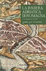 La Riviera Adriatica di Romagna e la provincia di Forlì