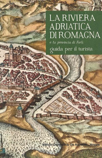 La Riviera Adriatica di Romagna e la provincia di Forlì - Marcello Caminiti - copertina