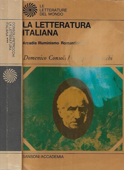 La letteratura italiana vol. III - Arcadia, Illuminismo, Romanticismo - Domenico Consoli - copertina