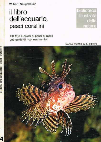Il libro dell'acquario, pesci corallini - Wilbert Neugebauer - copertina