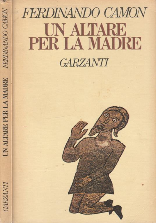 Un altare per la madre - Ferdinando Camon - copertina