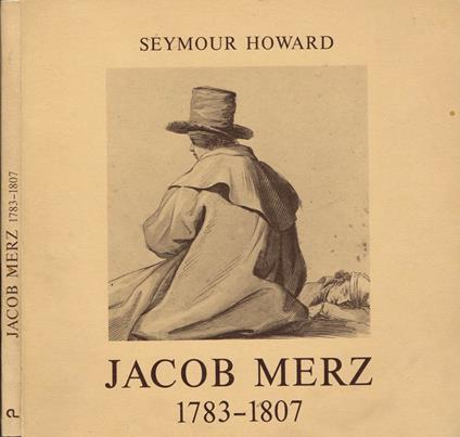 Jacob Merz 1783-1807 - Seymour Howard - copertina