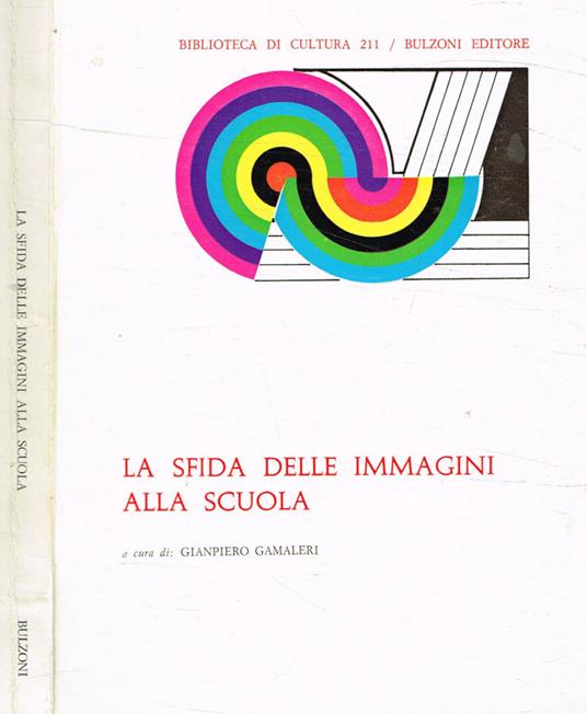 La sfida delle immagini alla scuola - Gianpiero Gamaleri - copertina