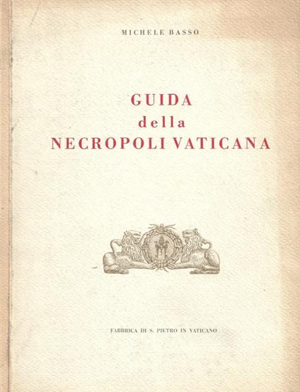 Guida della Necropoli Vaticana - Michele Basso - copertina