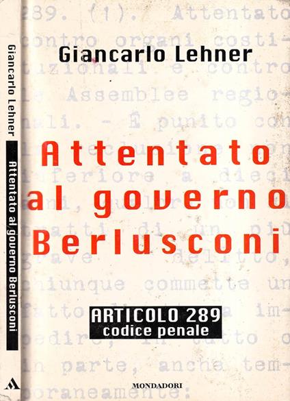 Attentato al governo Berlusconi - Giancarlo Lehner - copertina