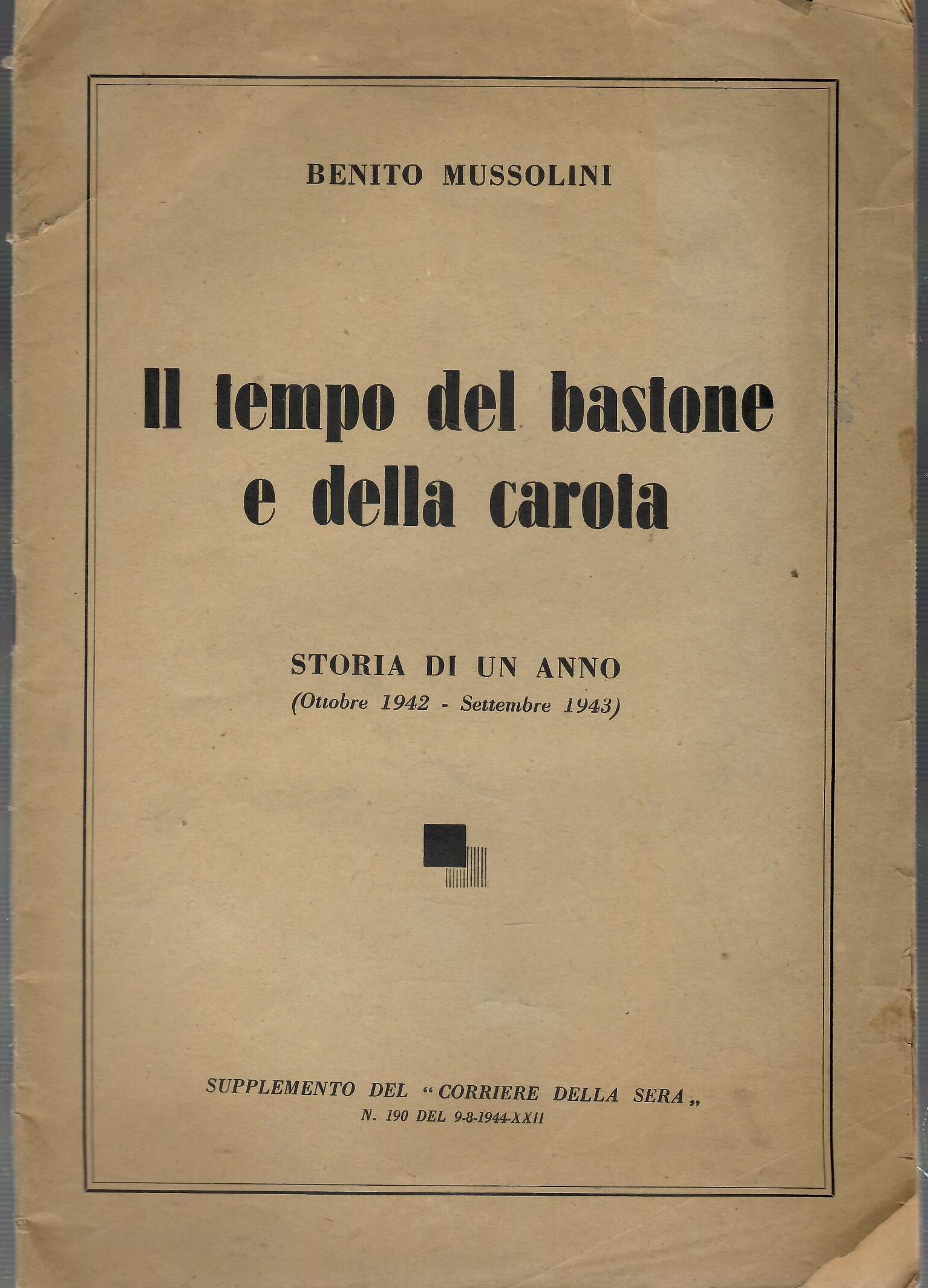 Il Tempo Del Bastone e Della Carota. Storia Di Un Anno (ottobre 1942 - Settembre 19439