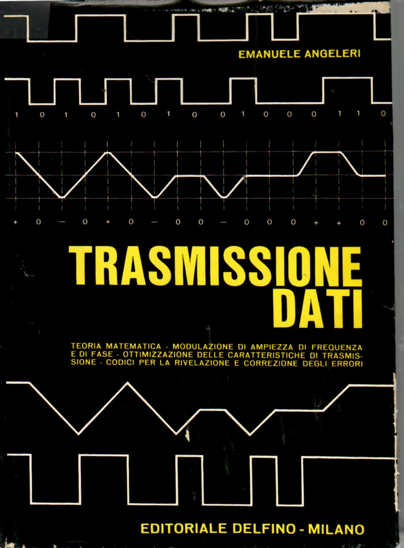 Trasmissione dati. Teorie matematiche - Modulazione di ampiezza , frequenza e fase - ottimizzazione delle caratteristiche di trasmissione - codici per la rilevazione e correzione degli Errori
