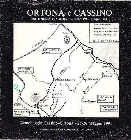 Ortona e Cassino unite nella tragedia - settembre 1943-giugno 1944. Gemellaggio Cassino Ortona, 25-26 maggio 1991 - copertina