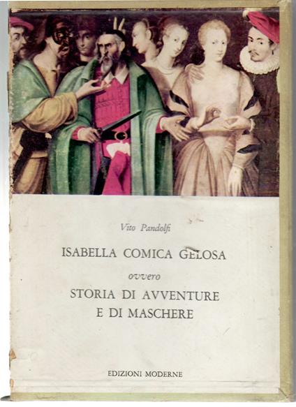 Isabella Comica Gelosa. Avventure Di Maschere - Vito Pandolfi - copertina