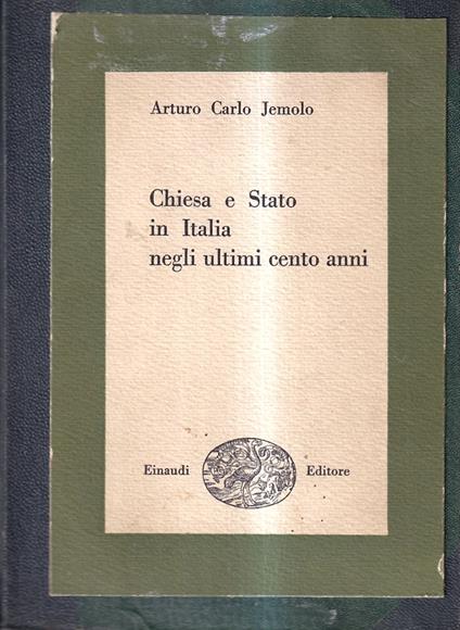 Chiesa e Stato in Italia negli ultimi cento anni - Arturo Carlo Jemolo - copertina