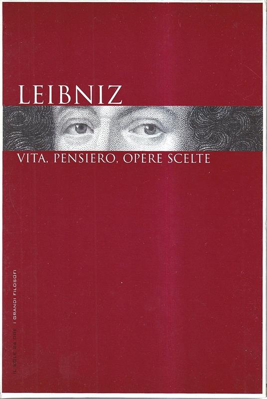 Leibniz. Vita, pensiero, opere scelte - copertina