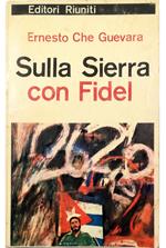 Sulla Sierra con Fidel Cronache della rivoluzione cubana
