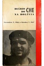 O Diario do Che na Bolivia Novembro 7, 1966 a Outubro 7, 1967