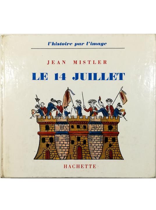 Le 14 Juillet - Jean Mistler - copertina