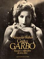Greta Garbo Fascino e solitudine di una diva