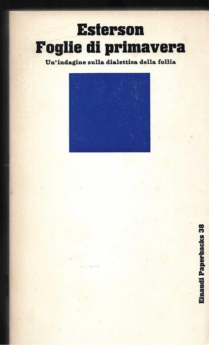 Foglie di primavera Un'indagine sulla dialettica della follia (stampa 1973) - Aaron Esterson - copertina
