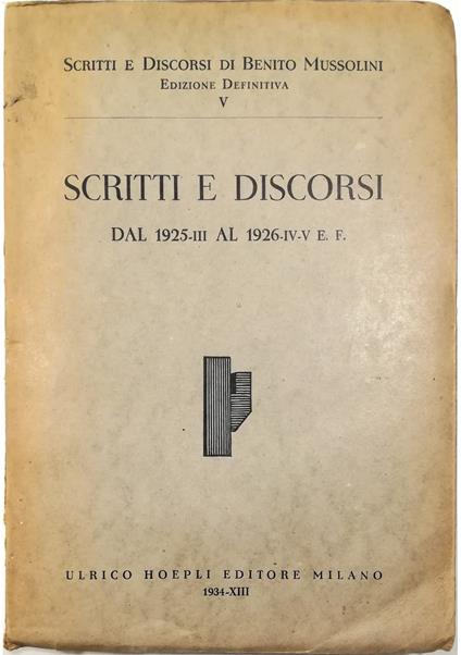 Scritti e discorsi Dal 1925-III al 1926-IV-V E. F - Benito Mussolini - copertina