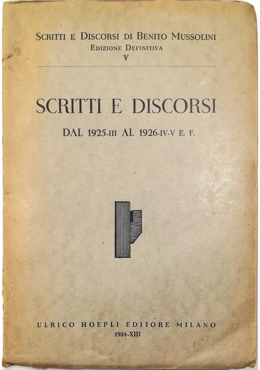 Scritti e discorsi Dal 1925-III al 1926-IV-V E. F - Benito Mussolini - copertina