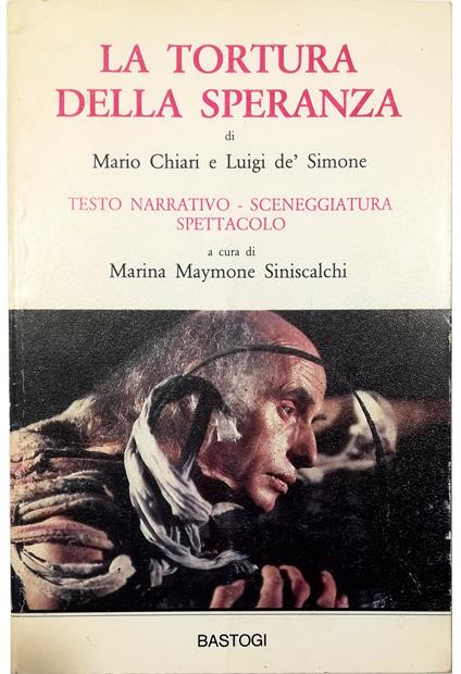 tortura della speranza Testo narrativo - sceneggiatura - spettacolo - copertina