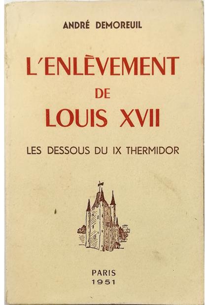 L' enlèvement de Louis XVII et les dessous du IX Thermidor - copertina