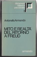 Mito e realtà del ritorno a Freud Saggio sull'unità, l'attività e il divenire della psicoanalisi e della sua Istituzione