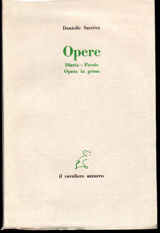 Opere Diario - Poesia - Opera in prosa Introduzione e apparato critico di Pierre Borel Traduzione e cura di Sandro Toni (stampa 1983) - copertina
